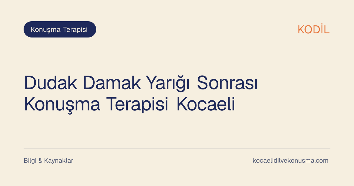Dudak Damak Yarığı Sonrası Konuşma Terapisi Kocaeli başlıklı KODİL bilgilendirici içerik görseli