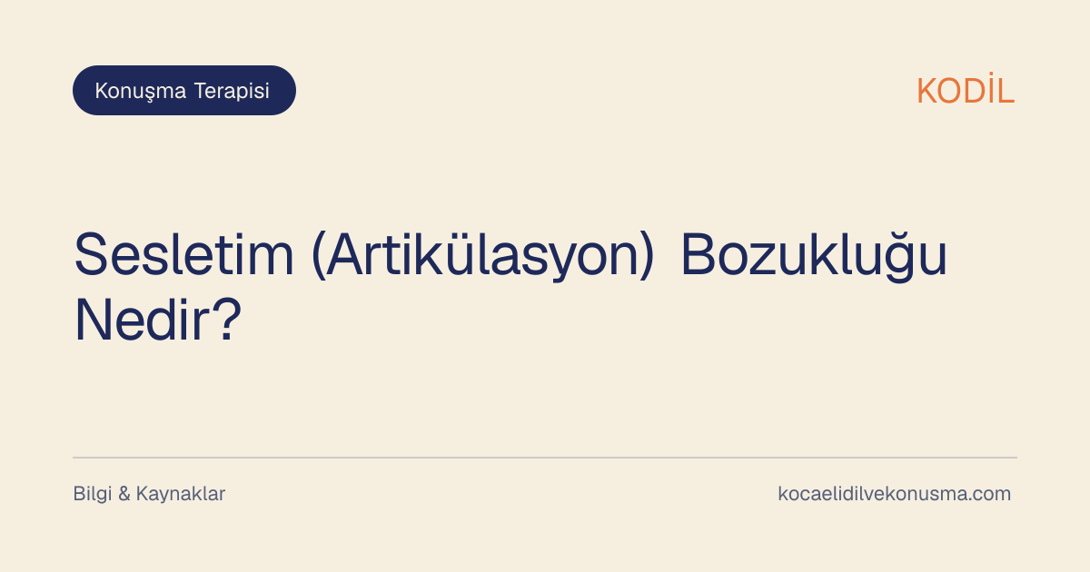 Sesletim (Artikülasyon) Bozukluğu Nedir? başlıklı KODİL bilgilendirici içerik görseli